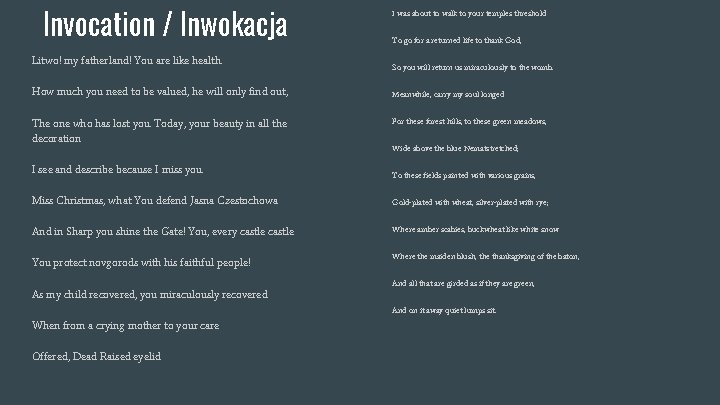 Invocation / Inwokacja Litwo! my fatherland! You are like health. How much you need Invocation / Inwokacja Litwo! my fatherland! You are like health. How much you need