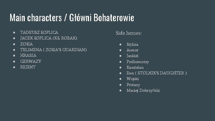 Main characters / Główni Bohaterowie ● ● ● ● TADEUSZ SOPLICA JACEK SOPLICA (KS. Main characters / Główni Bohaterowie ● ● ● ● TADEUSZ SOPLICA JACEK SOPLICA (KS.