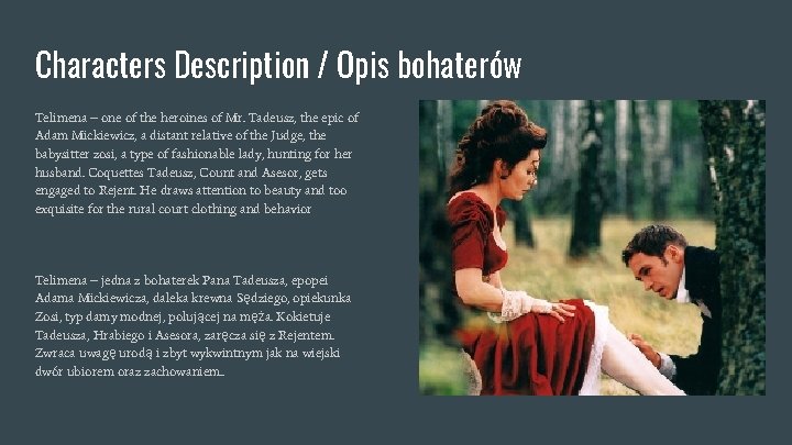 Characters Description / Opis bohaterów Telimena – one of the heroines of Mr. Tadeusz, Characters Description / Opis bohaterów Telimena – one of the heroines of Mr. Tadeusz,
