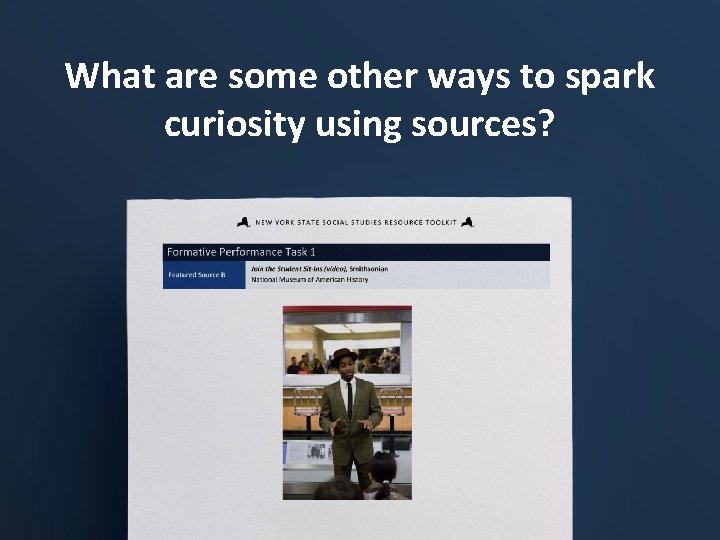 What are some other ways to spark curiosity using sources? 