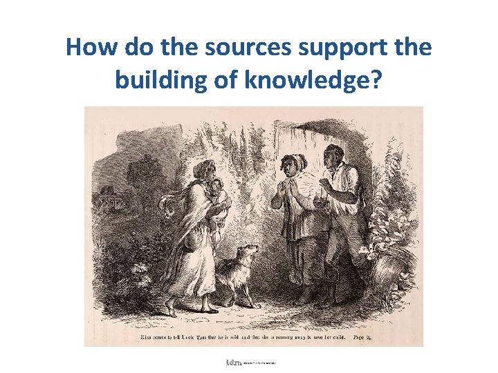 How do the sources support the building of knowledge? 