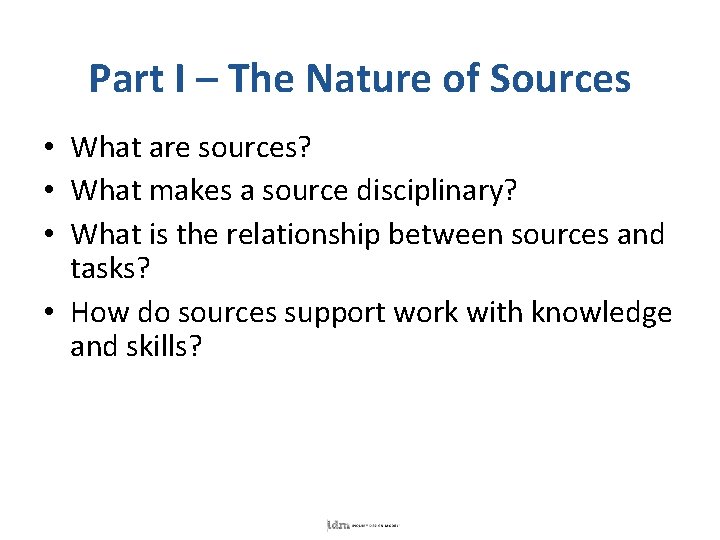 Part I – The Nature of Sources • What are sources? • What makes