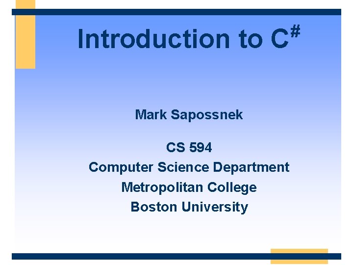 Introduction to C Mark Sapossnek CS 594 Computer Science Department Metropolitan College Boston University