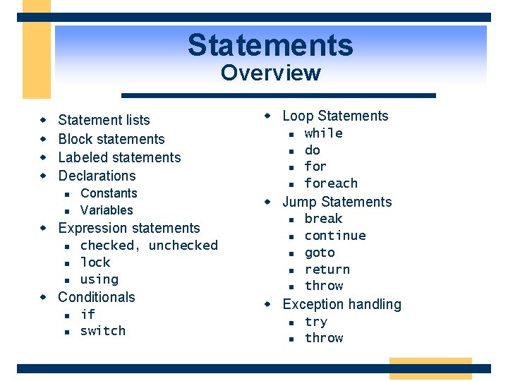 Statements Overview w w Statement lists Block statements Labeled statements Declarations n n Constants