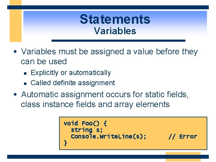 Statements Variables w Variables must be assigned a value before they can be used