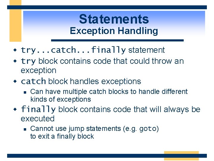 Statements Exception Handling w try. . . catch. . . finally statement w try