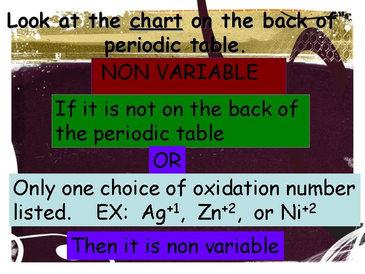 Look at the chart on the back of periodic table. NON VARIABLE If it Look at the chart on the back of periodic table. NON VARIABLE If it