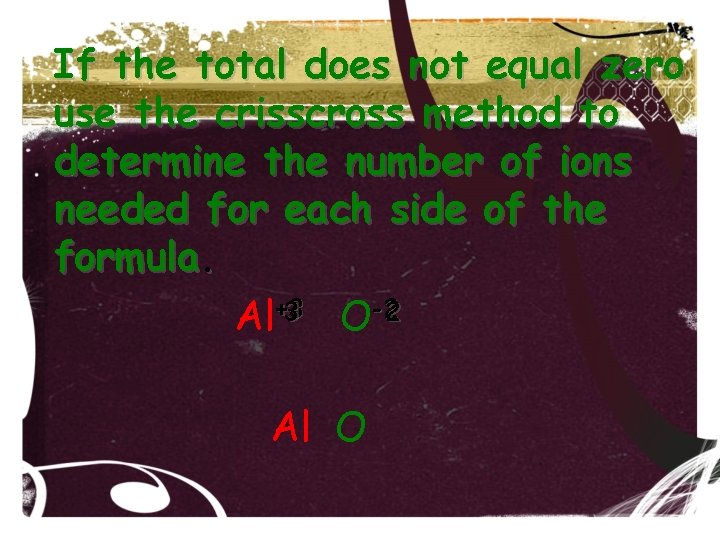 If the total does not equal zero use the crisscross method to determine the If the total does not equal zero use the crisscross method to determine the