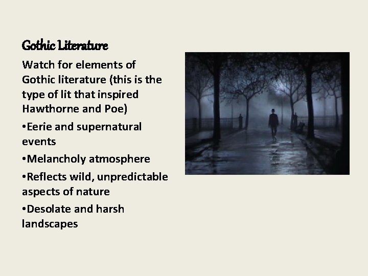 Gothic Literature Watch for elements of Gothic literature (this is the type of lit