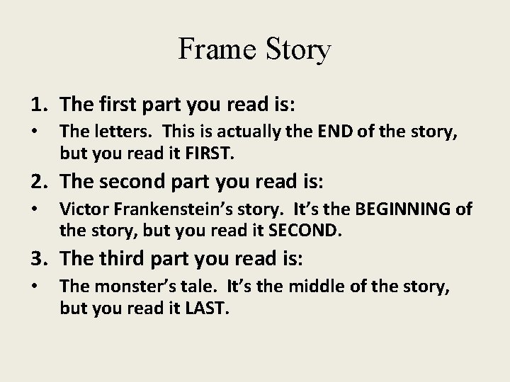 Frame Story 1. The first part you read is: • The letters. This is