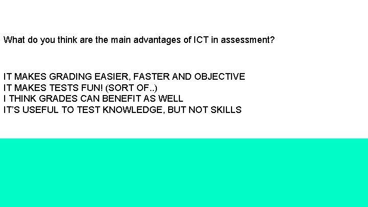 What do you think are the main advantages of ICT in assessment? IT MAKES