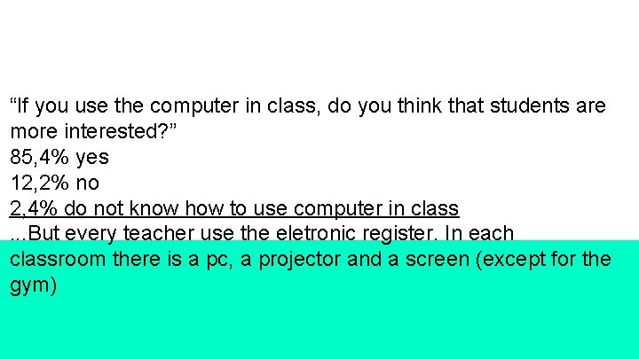 “If you use the computer in class, do you think that students are more