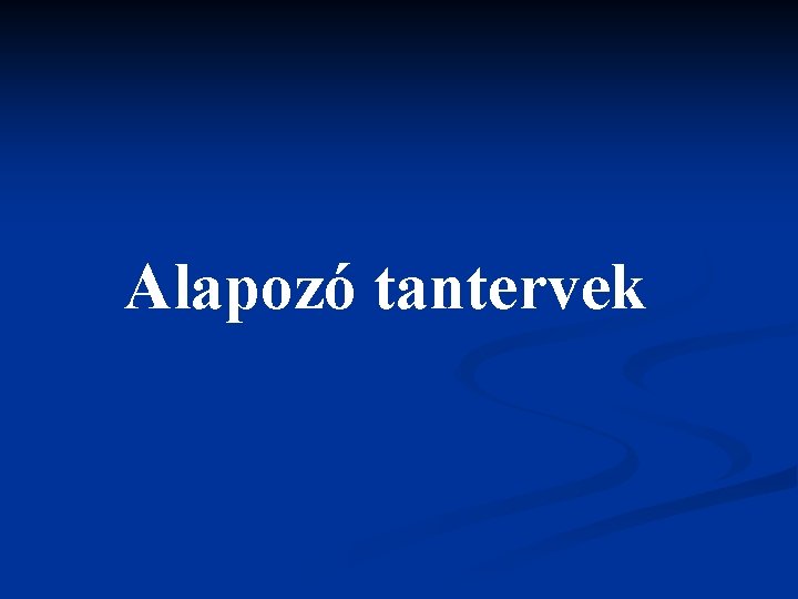 Alapozó tantervek 