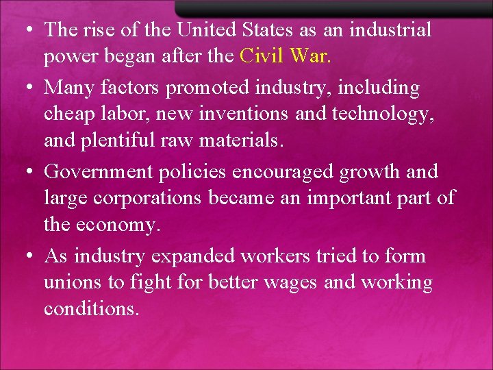  • The rise of the United States as an industrial power began after