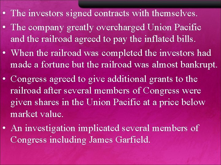  • The investors signed contracts with themselves. • The company greatly overcharged Union