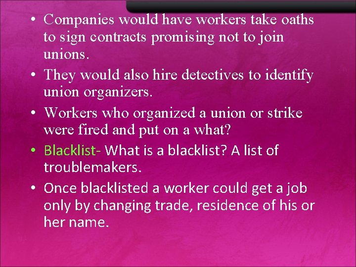  • Companies would have workers take oaths to sign contracts promising not to