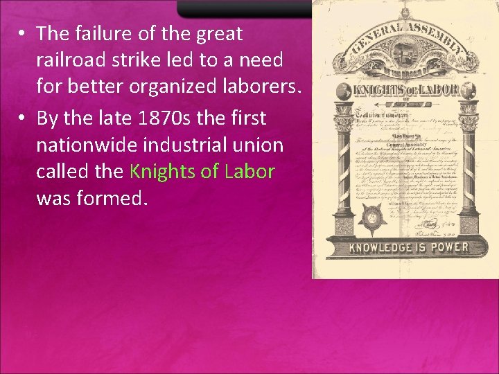  • The failure of the great railroad strike led to a need for