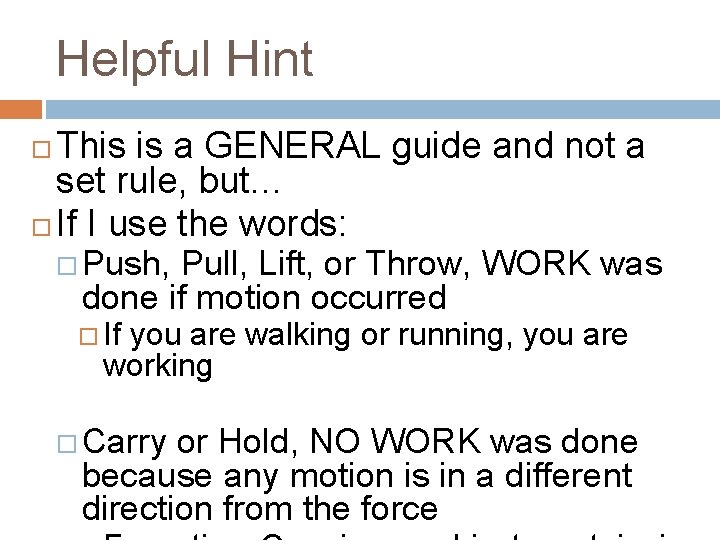 Helpful Hint This is a GENERAL guide and not a set rule, but… If