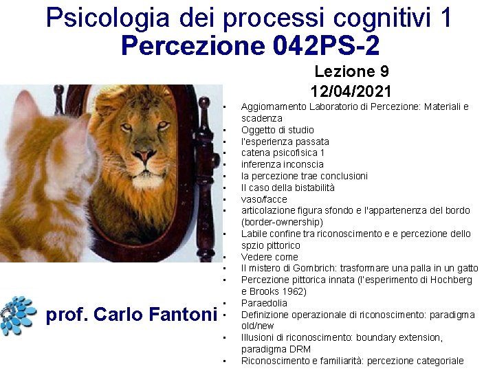 Psicologia dei processi cognitivi 1 Percezione 042 PS-2 Lezione 9 12/04/2021 • • •