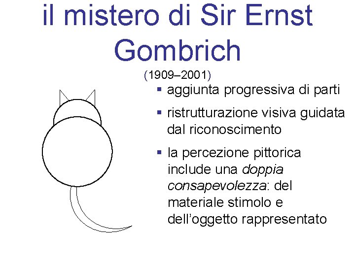 il mistero di Sir Ernst Gombrich (1909– 2001) § aggiunta progressiva di parti §