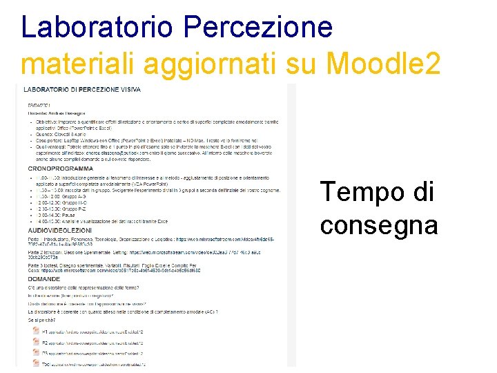 Laboratorio Percezione materiali aggiornati su Moodle 2 Tempo di consegna 