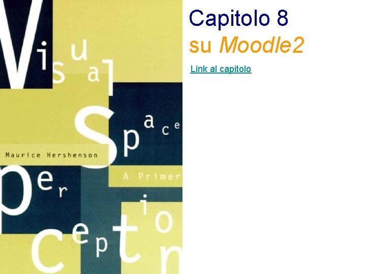 Capitolo 8 su Moodle 2 Link al capitolo 