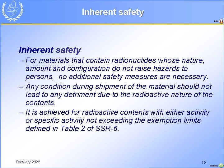 Inherent safety END Inherent safety – For materials that contain radionuclides whose nature, amount