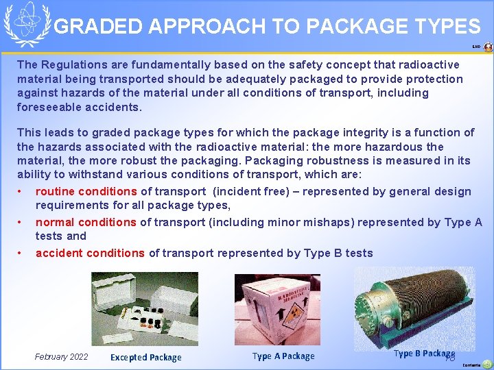 GRADED APPROACH TO PACKAGE TYPES END The Regulations are fundamentally based on the safety