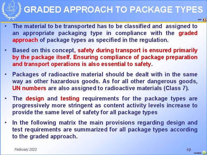 GRADED APPROACH TO PACKAGE TYPES END • The material to be transported has to