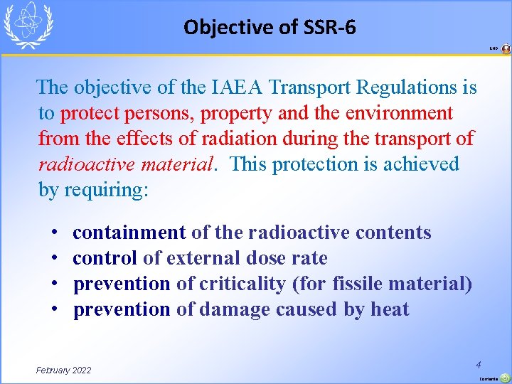 Objective of SSR-6 END The objective of the IAEA Transport Regulations is to protect