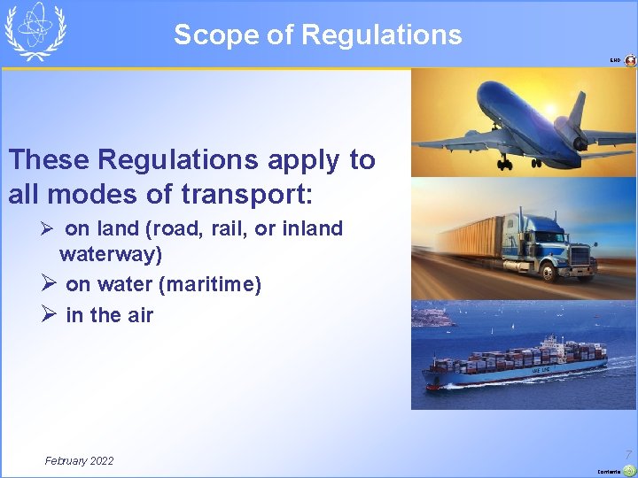 Scope of Regulations END These Regulations apply to all modes of transport: Ø on