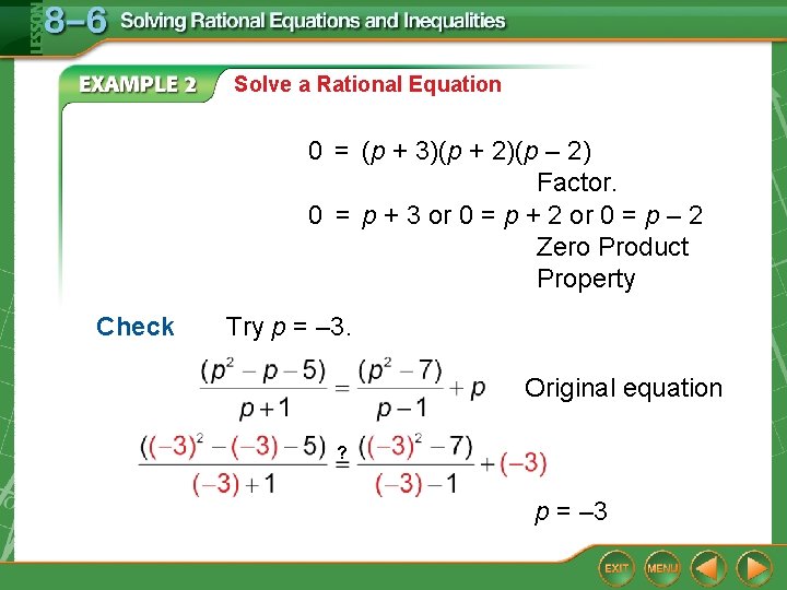 Solve a Rational Equation 0 = (p + 3)(p + 2)(p – 2) Factor.