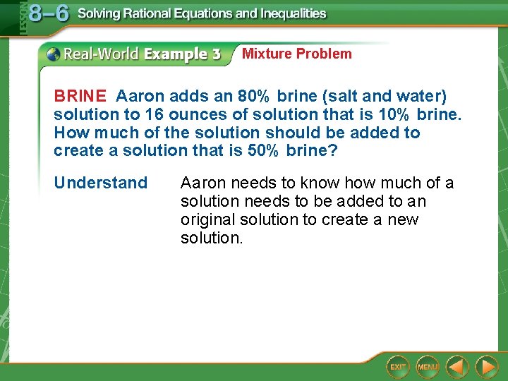 Mixture Problem BRINE Aaron adds an 80% brine (salt and water) solution to 16