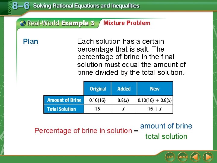 Mixture Problem Plan Each solution has a certain percentage that is salt. The percentage