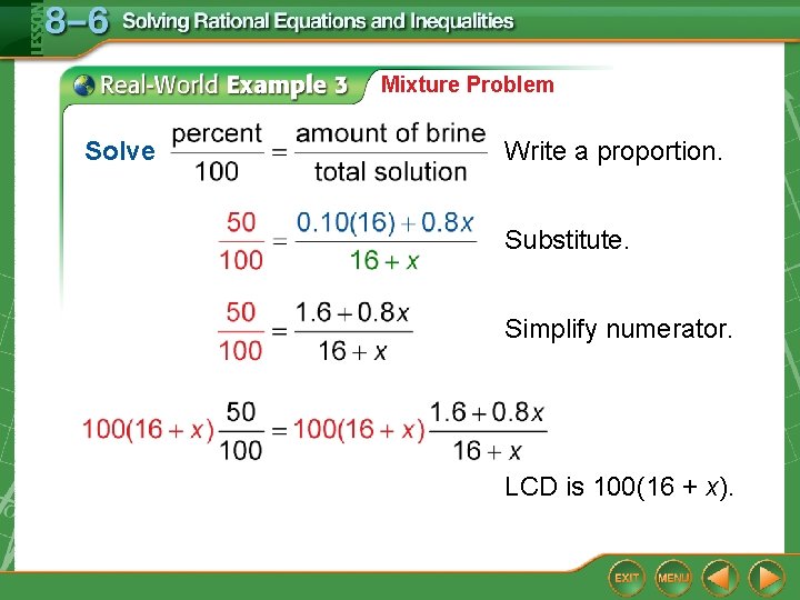 Mixture Problem Solve Write a proportion. Substitute. Simplify numerator. LCD is 100(16 + x).