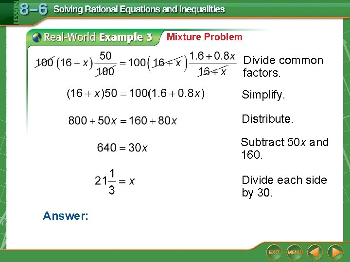 Mixture Problem Divide common factors. Simplify. Distribute. Subtract 50 x and 160. Divide each