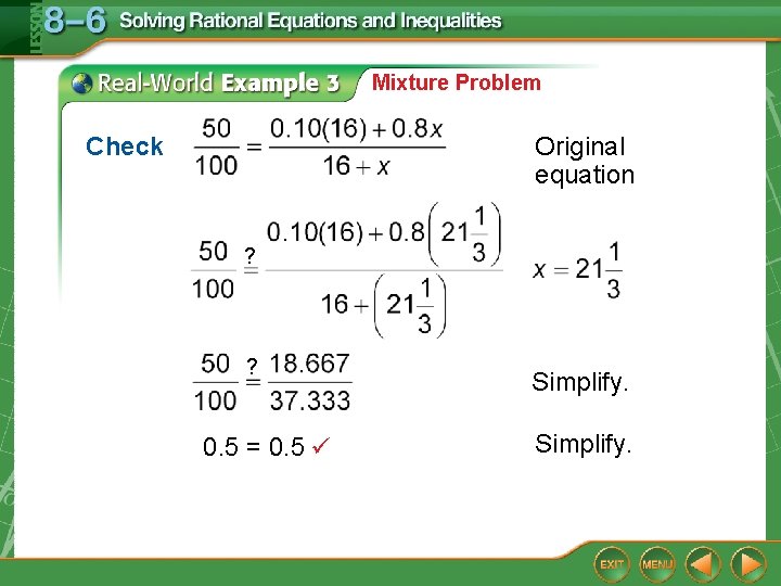 Mixture Problem Check Original equation ? ? 0. 5 = 0. 5 Simplify. 