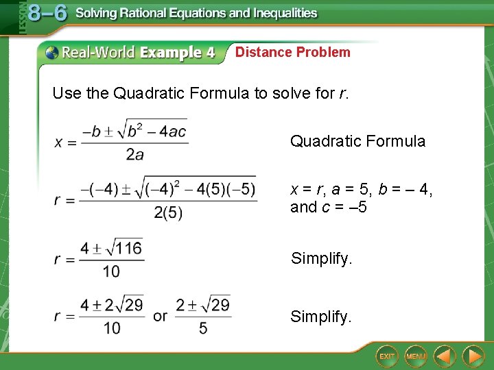 Distance Problem Use the Quadratic Formula to solve for r. Quadratic Formula x =
