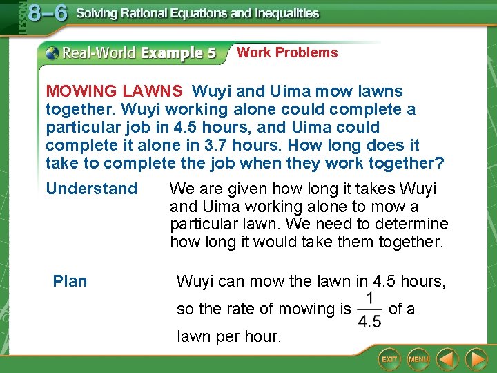 Work Problems MOWING LAWNS Wuyi and Uima mow lawns together. Wuyi working alone could