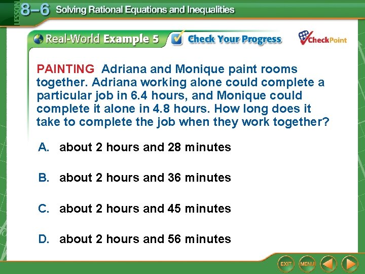 PAINTING Adriana and Monique paint rooms together. Adriana working alone could complete a particular