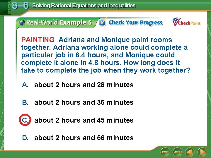 PAINTING Adriana and Monique paint rooms together. Adriana working alone could complete a particular