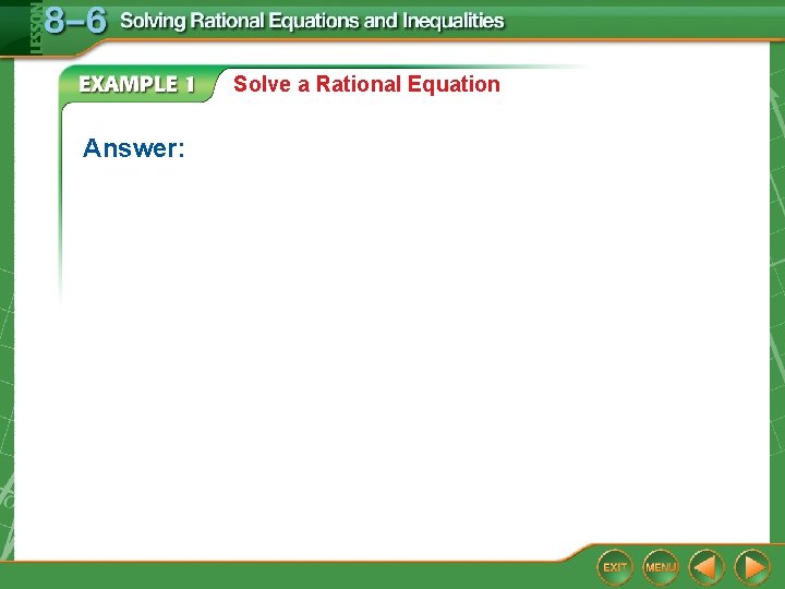 Solve a Rational Equation Answer: 