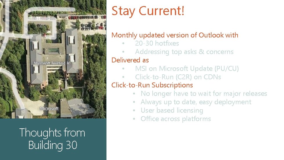 Stay Current! Monthly updated version of Outlook with • 20 -30 hotfixes • Addressing