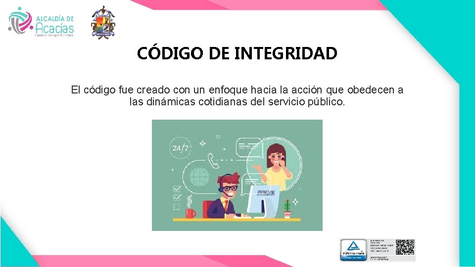 CÓDIGO DE INTEGRIDAD El código fue creado con un enfoque hacia la acción que