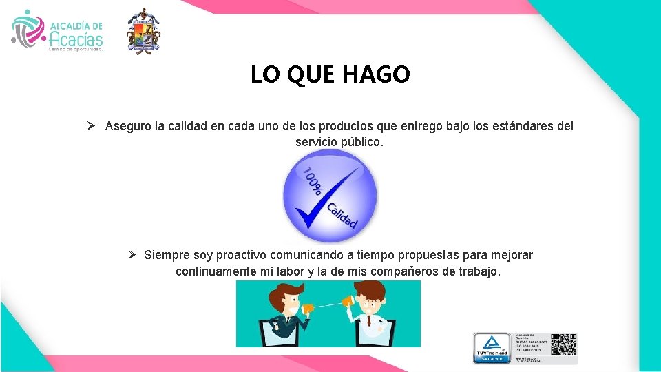 LO QUE HAGO Ø Aseguro la calidad en cada uno de los productos que