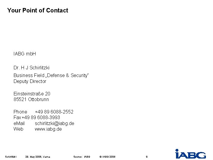 Your Point of Contact IABG mb. H Dr. H J Schirlitzki Business Field „Defense