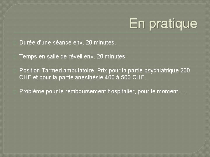 En pratique � Durée d’une séance env. 20 minutes. � Temps en salle de En pratique � Durée d’une séance env. 20 minutes. � Temps en salle de
