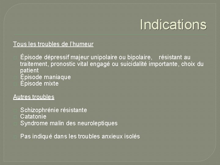 Indications Tous les troubles de l’humeur � � � Épisode dépressif majeur unipolaire ou Indications Tous les troubles de l’humeur � � � Épisode dépressif majeur unipolaire ou