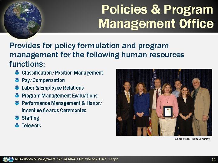 Policies & Program Management Office Provides for policy formulation and program management for the
