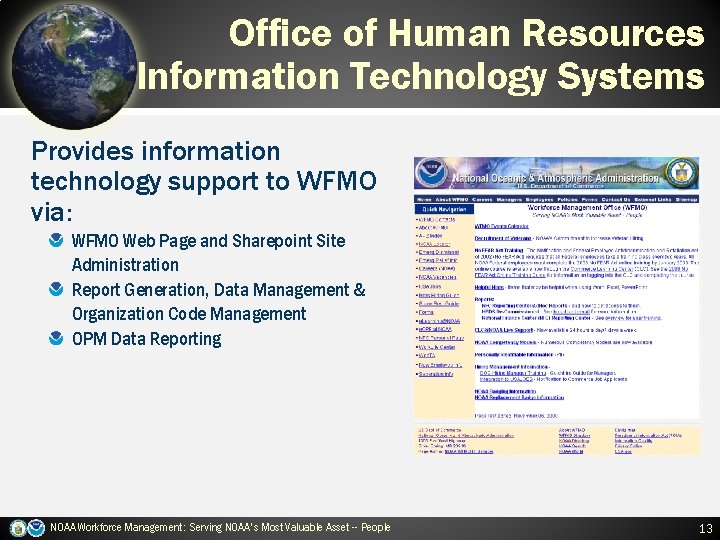 Office of Human Resources Information Technology Systems Provides information technology support to WFMO via: